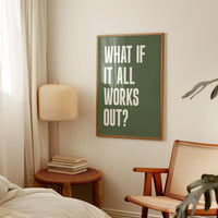 What If It All Works Out Typography Art Print,  Good Vibes,  Inspirational,  Gift Idea