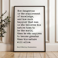 Mary Shelley Frankenstein Quote Wall Art,  “How Dangerous Is the Acquirement of Knowledge” Print (1818)