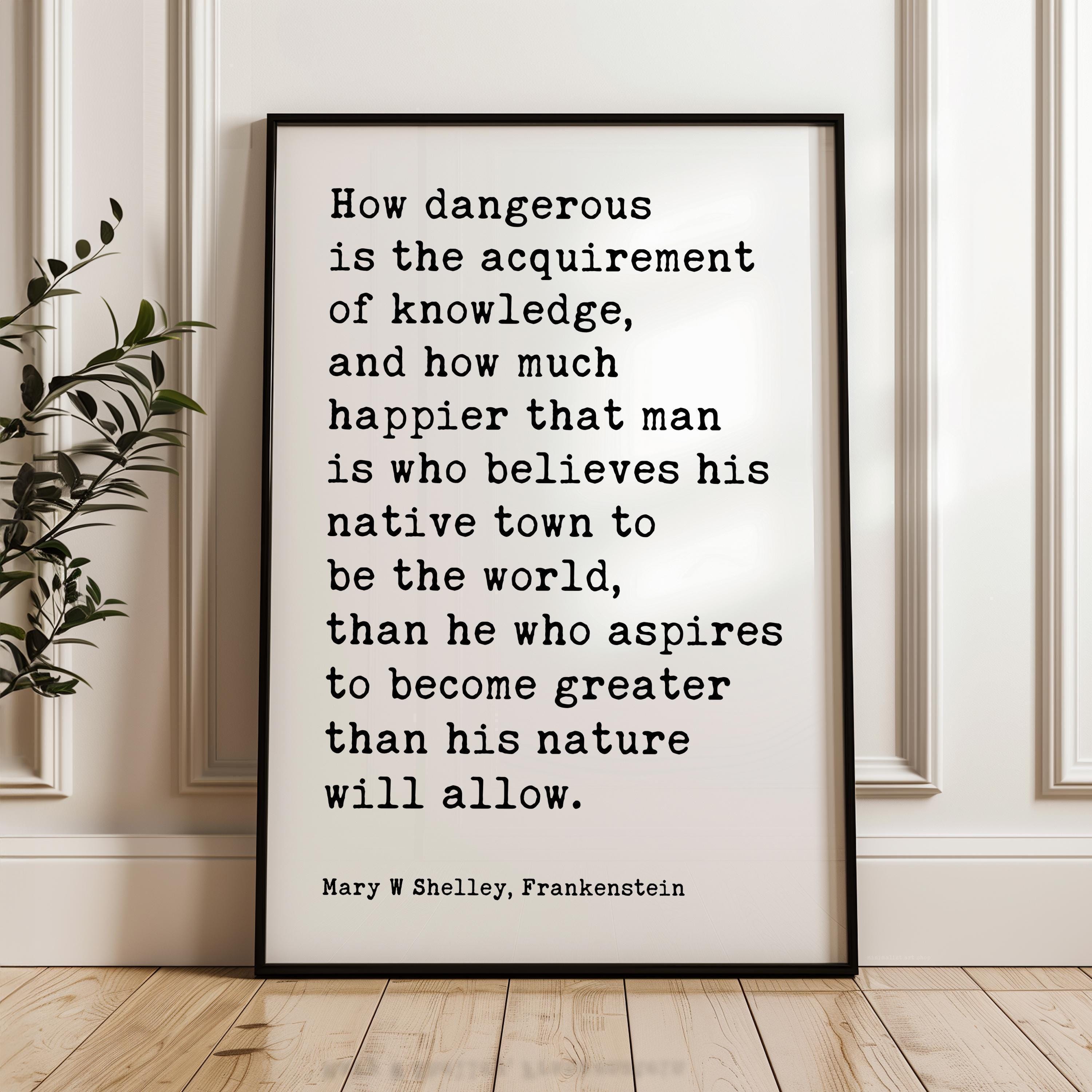 Mary Shelley Frankenstein Quote Wall Art,  “How Dangerous Is the Acquirement of Knowledge” Print (1818)