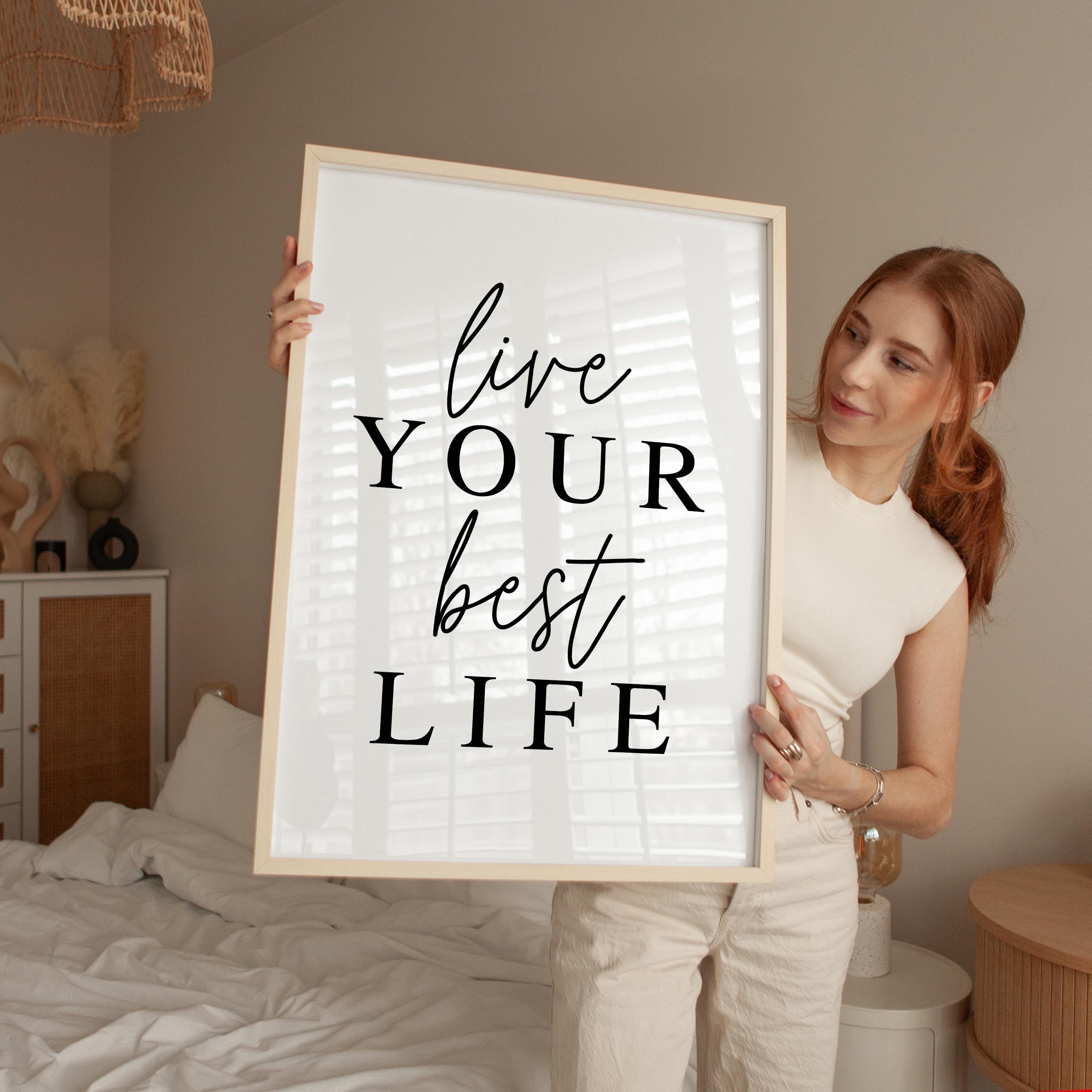 Live Your Best Life Typography Art Print, Inspiration, Gift For Friend, Encouragement, Affirmation