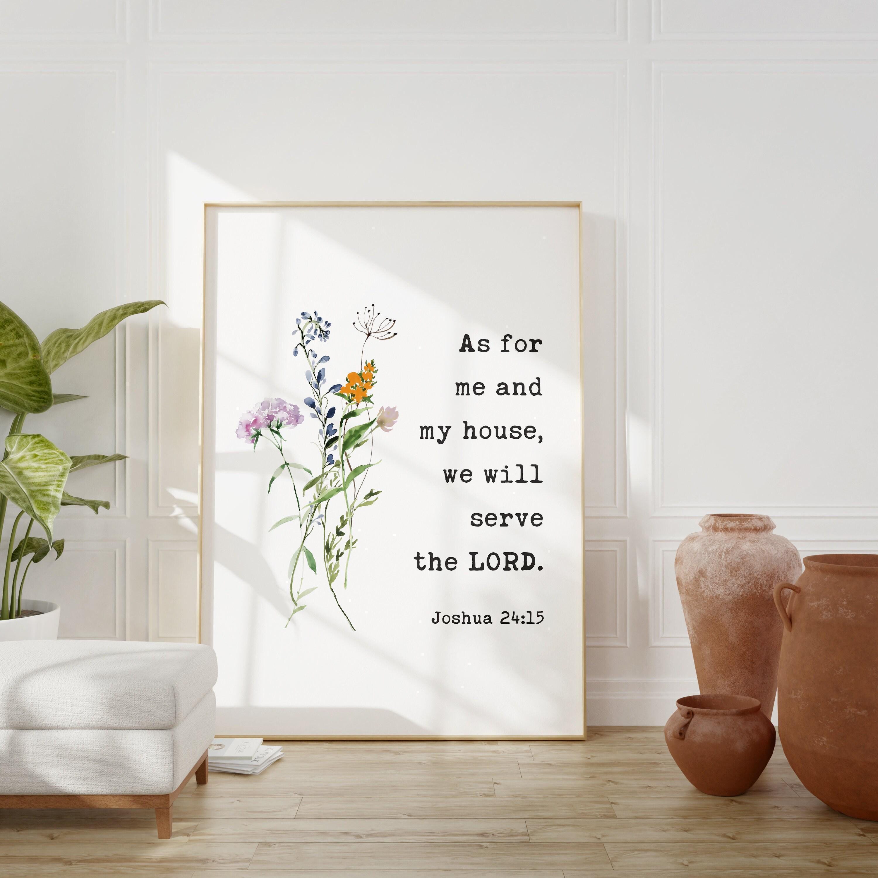 Joshua 24:15 As For Me And My House We Will Serve The Lord. Typography Art Print with Wildflowers,  Faith - Gift - Christian