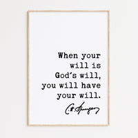 Charles Spurgeon Quote When your will is God's will, you will have your will. Art Print,  Inspirational - Religious - Spiritual