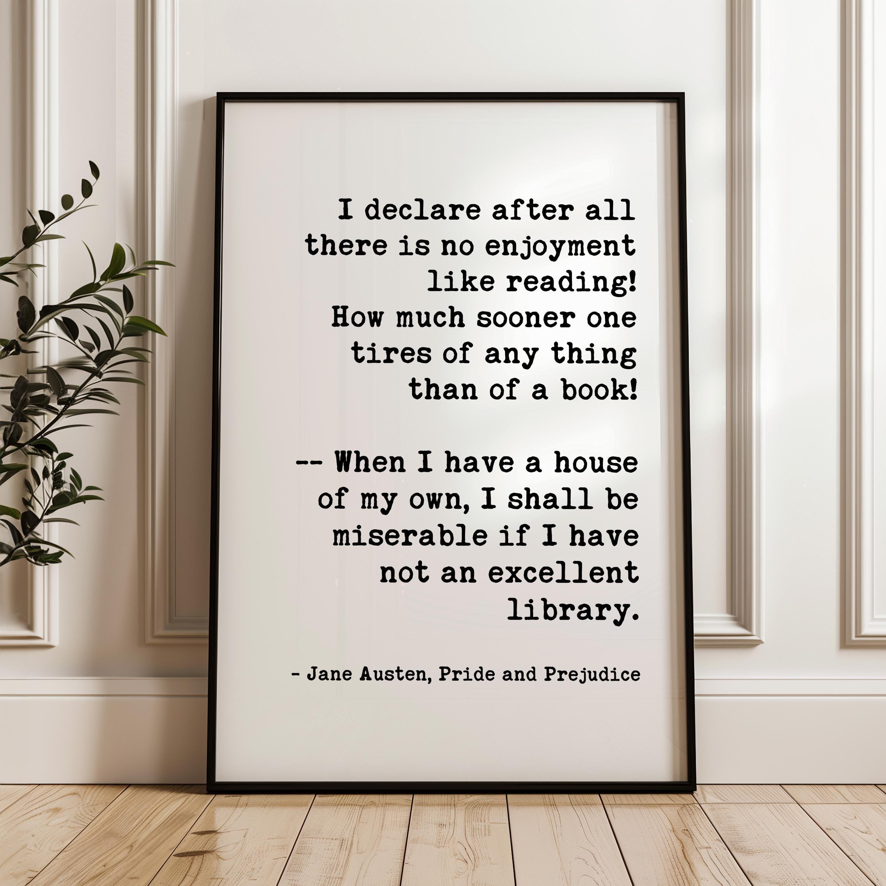 I declare after all there is no enjoyment like reading...,  Jane Austen Quote,  Pride and Prejudice,  Typography Art Print,  1813