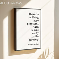 There Is Nothing More Beautiful Than Nature Early In The Morning,  Vincent van Gogh Quote,  Typography Art Print,  Nature Lover
