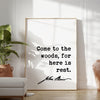 John Muir Quote - Come to the woods, for here is rest. Typography Art Print - Nature Lover - Environment - Outdoors - Hiking