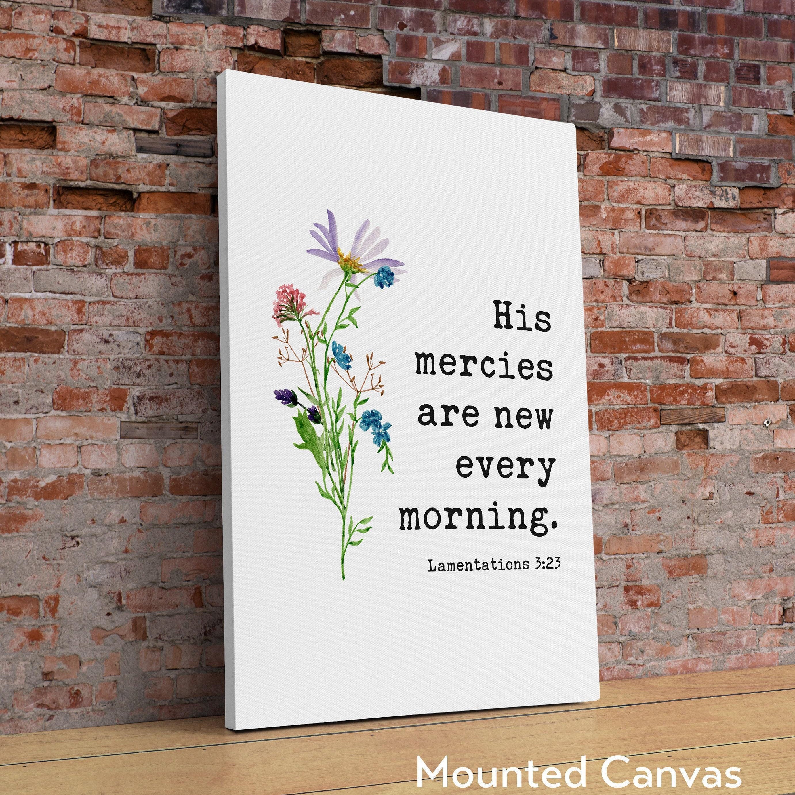 Lamentations 3:23,  His Mercies Are New Every Morning - Bible Verse - Christian Wall Art - Scripture