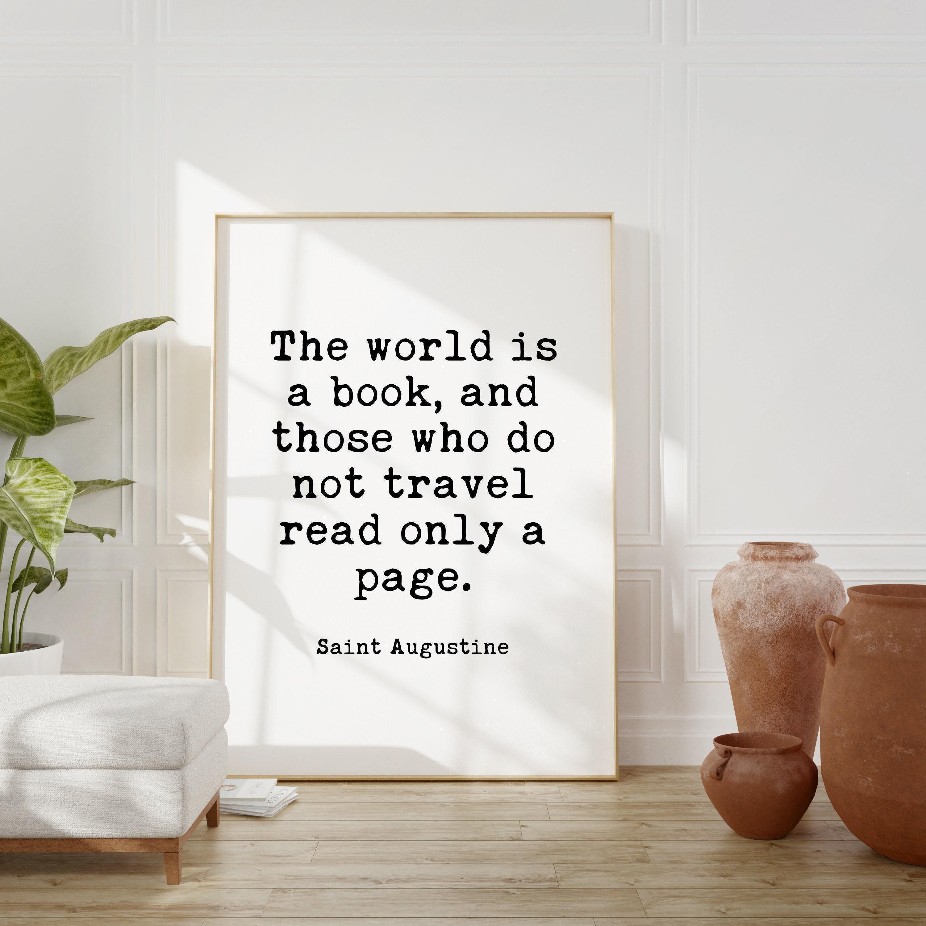 The world is a book, and those who do not travel read only a page.  Saint Augustine,  Minimalist Art Typography Print, Nursery Wall Art