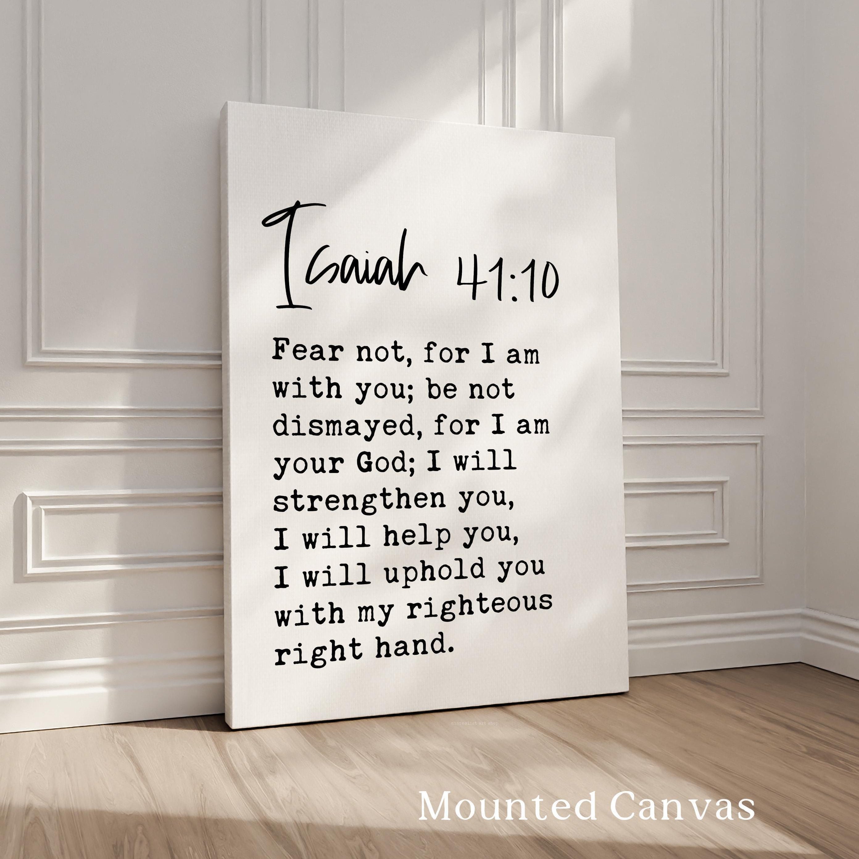 Fear not, for I am with you,  Isaiah 41:10 Verse - Typography Art Print