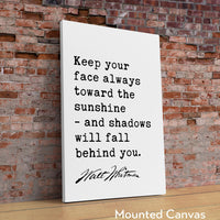 Keep your face always toward the sunshine,  and shadows will fall behind you. - Walt Whitman Quote Typography Art Print