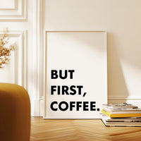 But First, Coffee. Typography Wall Art Print