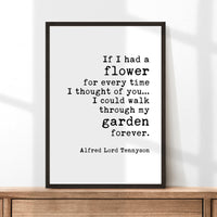 If I Had a Flower for Every Time I Thought of You,  Alfred Tennyson Quote Typography Art Print