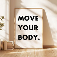 Move Your Body Typography Art Print,  Health, Fitness, Nutrition Quotes