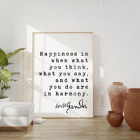 Mahatma Gandhi Quote Happiness is when what you think, what you say, and what you do are in harmony. Art Print,  Inspiration - Life Quotes
