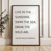Live in the sunshine, swim the sea, drink the wild air. Ralph Waldo Emerson Quote,  Typography Art Print (1860)