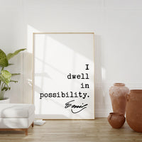 Emily Dickinson Quote,  I dwell in possibility. Typography Art Print - Inspirational - Encouragement - Entrepreneur