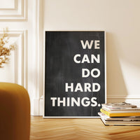 We Can Do Hard Things. Quote Typography Art Print,  Inspirational,  Fitness,  Sports,  Entrepreneur,  Gift