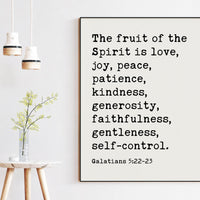 The fruit of the Spirit is love, joy, peace ...  gentleness, self•control. Galatians 5:22-23 Art Print - Scripture - Christian - Gift