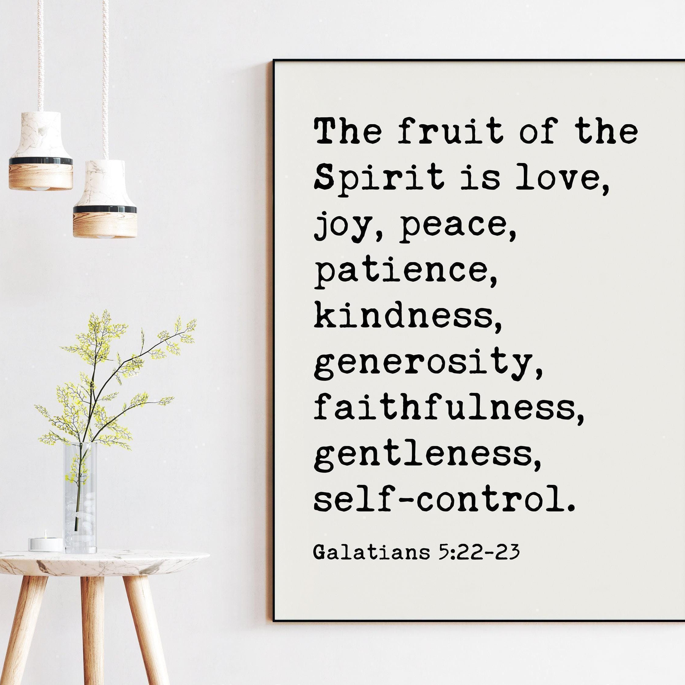 The fruit of the Spirit is love, joy, peace ...  gentleness, self•control. Galatians 5:22-23 Art Print - Scripture - Christian - Gift