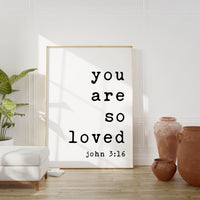 You Are So Loved,  John 3:16 Typography Art Print - Nursery - Faith - Religious - Spiritual - Inspirational - Affirmation - Wall Art