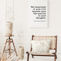 The happiness of your life depends upon the quality of your thoughts. Marcus Aurelius,,  Low Profile Mounted Canvas Typography Art