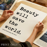 Beauty Will Save the World,  Dostoevsky Quote - Typography Art Print