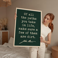 Of All The Paths You Take In Life • John Muir Quote • Typography Art Print