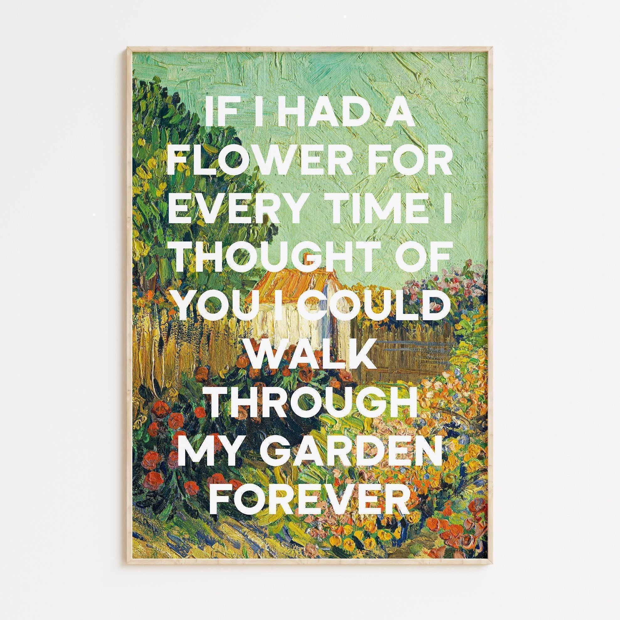 If I had a flower for every time I thought of you... my garden forever.,  Alfred Tennyson Quote Typography Art Print - Van Gogh Landscape
