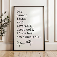 One Cannot Think Well, Love Well, Sleep Well, If One Has Not Dined Well,  Virginia Woolf Quote,  Typography Art Print (1929)