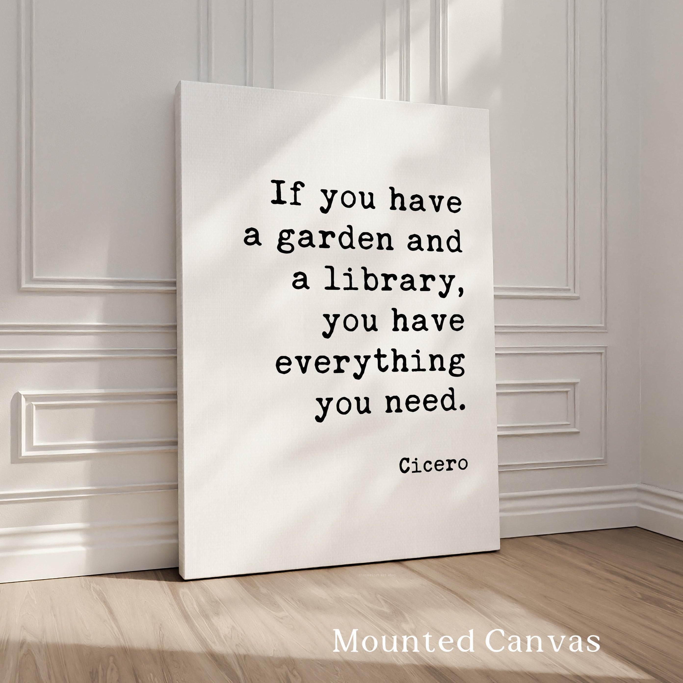 If you have a garden and a library.,  Cicero Quote,  Typography Art Print,  Garden Lover