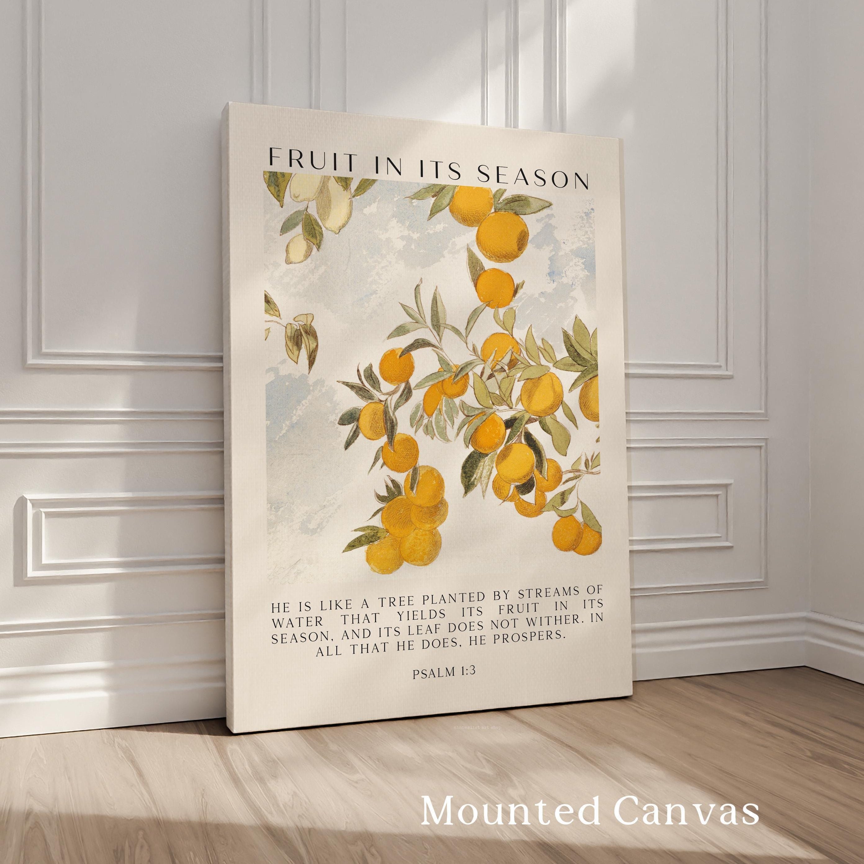 Fruit in Its Season,   He is like a tree planted by streams of water that yields its fruit in its season... Psalm 1:3,  Typography Art Print