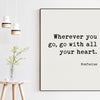 Confucius Quote - Wherever you go, go with all your heart. Art Print - Travel Quotes - Nursery Art - Adventure Quotes - Explore Quote