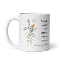 Though She Be But Little She Is Fierce Coffee Tea Mug