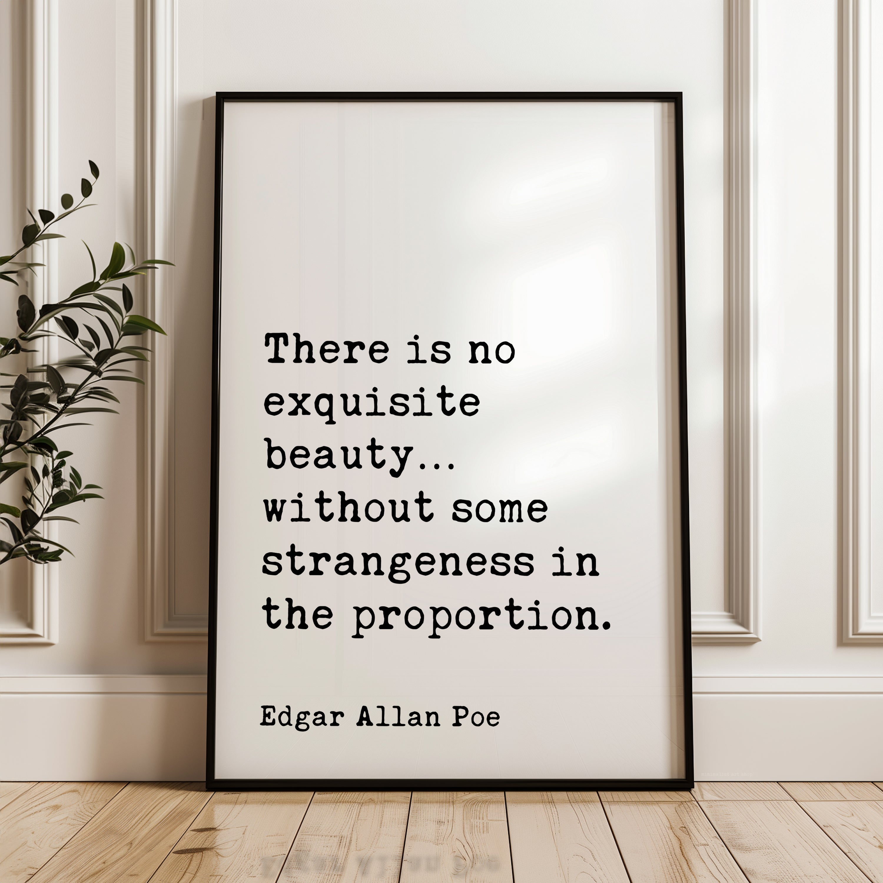 a quote by Edgar Allan Poe, which reads: "There is no exquisite beauty... without some strangeness in the proportion."