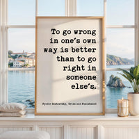 To Go Wrong in One’s Own Way,  Fyodor Dostoevsky Quote - Classic Literature Wall Art
