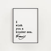I wish you a kinder sea. • Emily Dickinson Quote • Typography Art Print