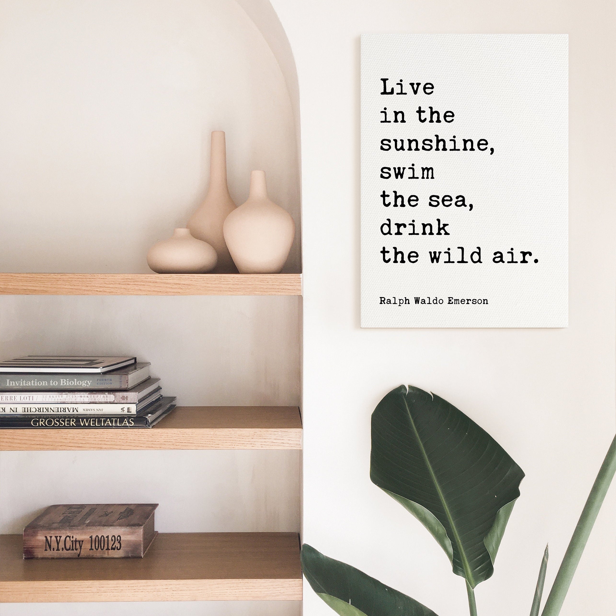 Live in the sunshine, swim the sea, drink the wild air. Ralph Waldo Emerson,  Low Profile Mounted Canvas Typography Art (1860)