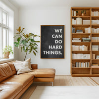 We Can Do Hard Things. Quote Typography Art Print,  Inspirational,  Fitness,  Sports,  Entrepreneur,  Gift