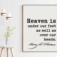 Henry David Thoreau Quote,  Heaven is under our feet as well as over our heads.  Art Print - Nature Lover - Environmentalist - Conservation