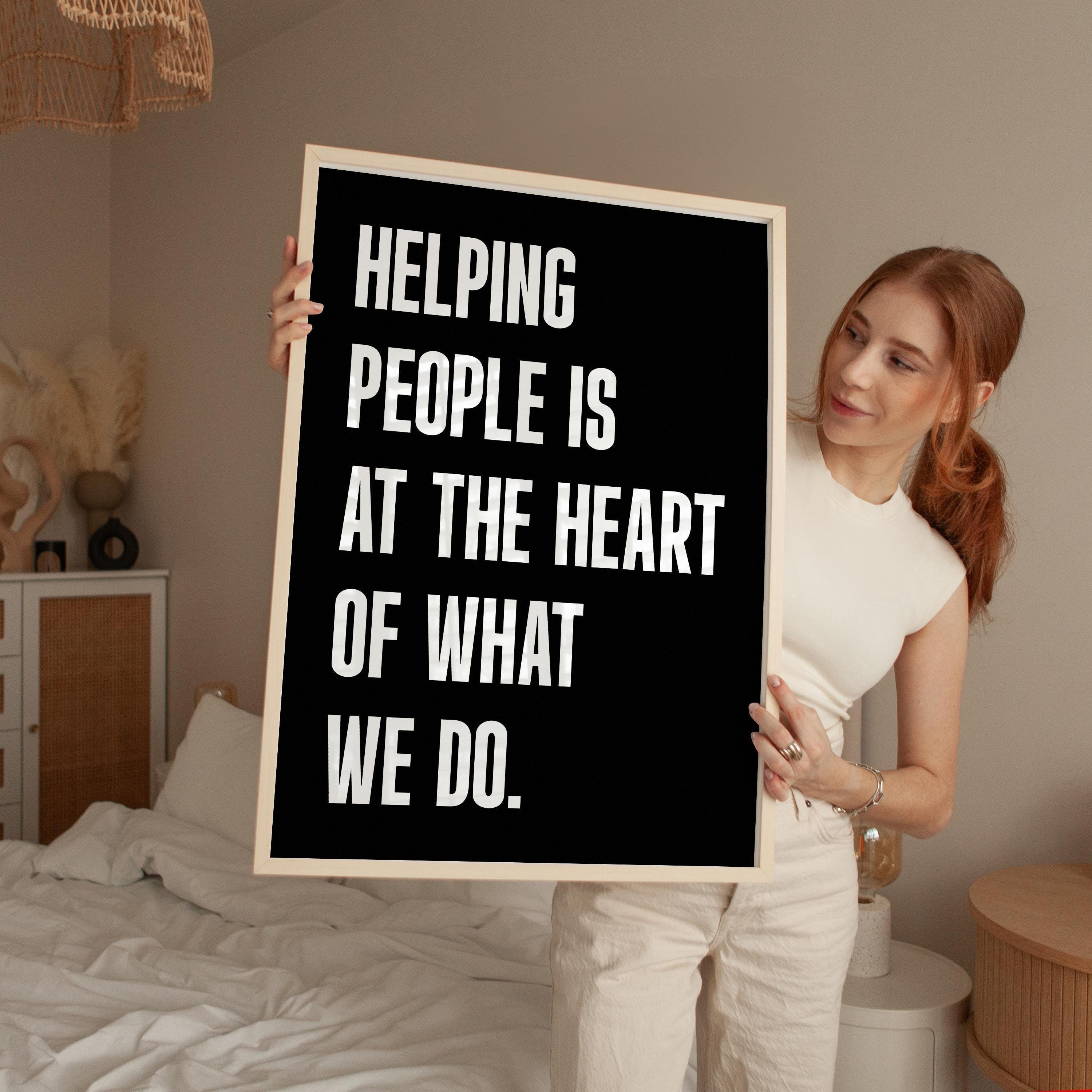 Motivational Office Wall Art,  Helping People Quote Print,  Minimalist Typography,  Business Decor