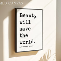 Beauty Will Save the World,  Dostoevsky Quote - Typography Art Print