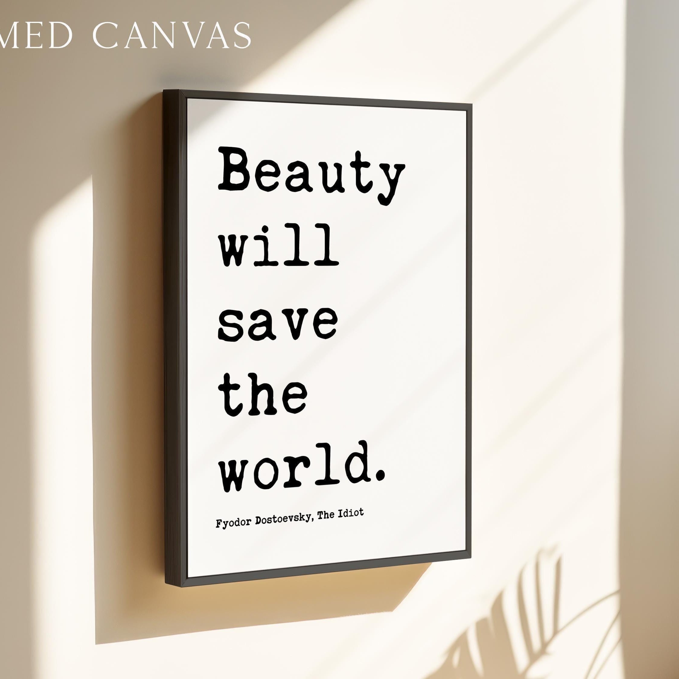 Beauty Will Save the World,  Dostoevsky Quote - Typography Art Print