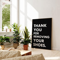 Thank You For Removing Your Shoes. Typography Wall Art Print