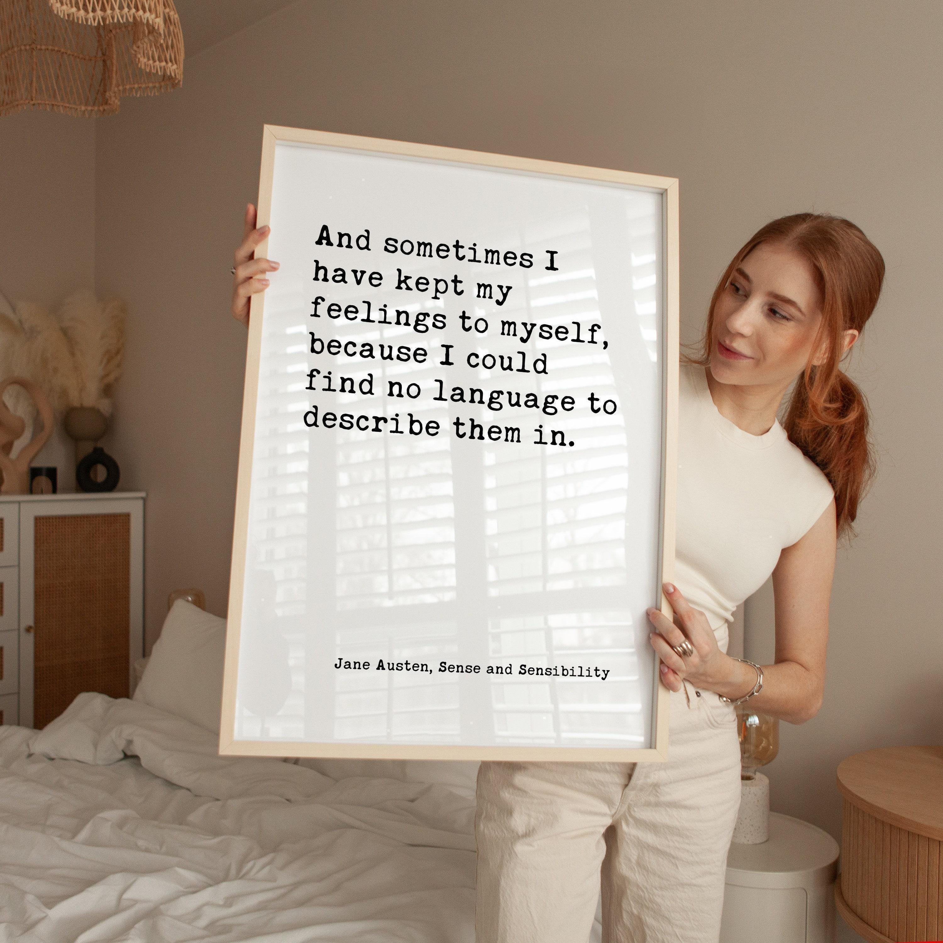 And sometimes I have kept my feelings to myself... no language.,  Jane Austen Quote,  Sense and Sensibility,  Typography Art Print  (1811)