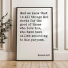 Romans 8:28 And we know that in all things God works for the good of those who love him...  Art Print,  Scripture - Christian - Bible Verse