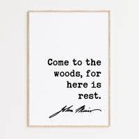 John Muir Quote - Come to the woods, for here is rest. Typography Art Print - Nature Lover - Environment - Outdoors - Hiking