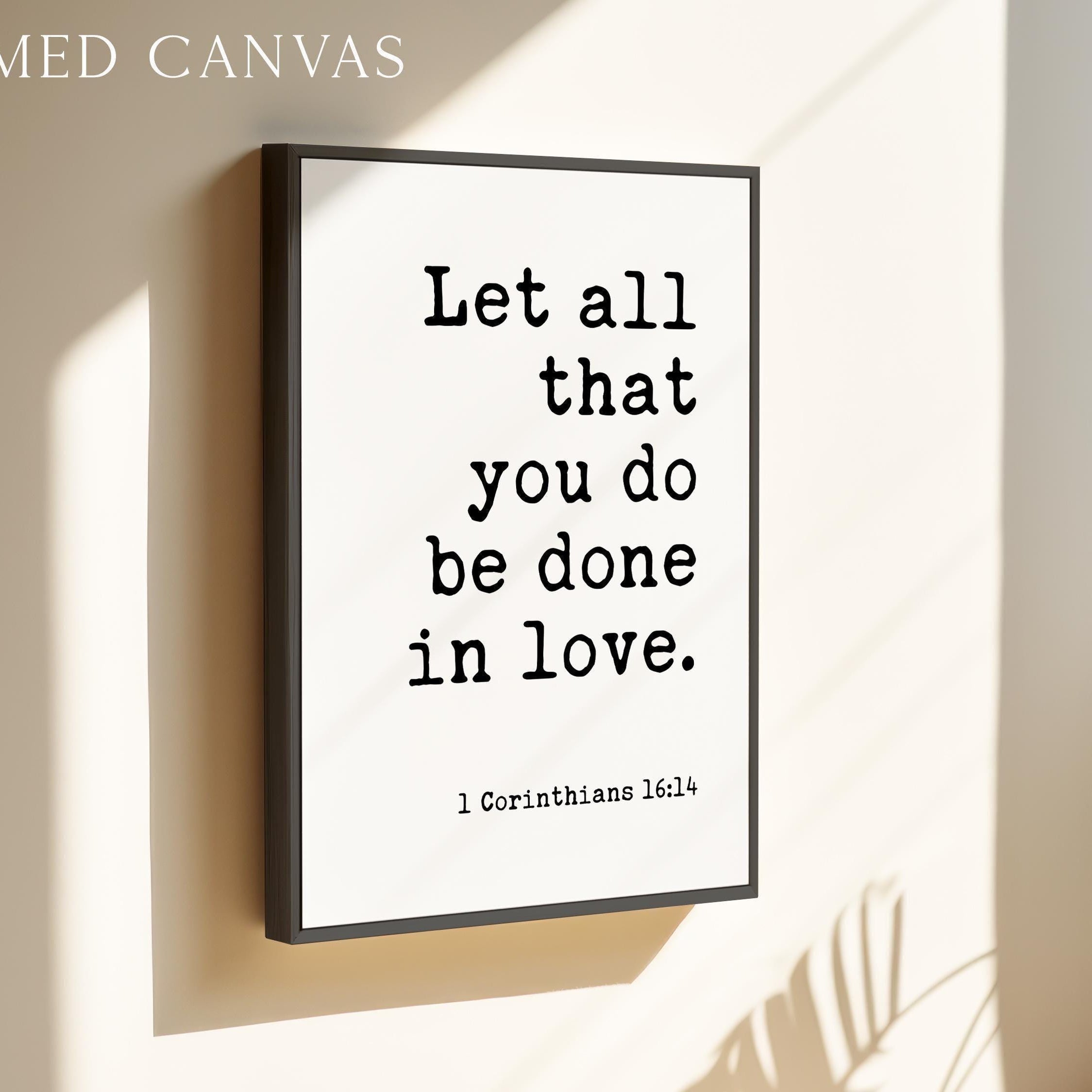 Bible Verse Wall Art, Let All You Do Be Done In Love, 1 Corinthians 16 14 Print