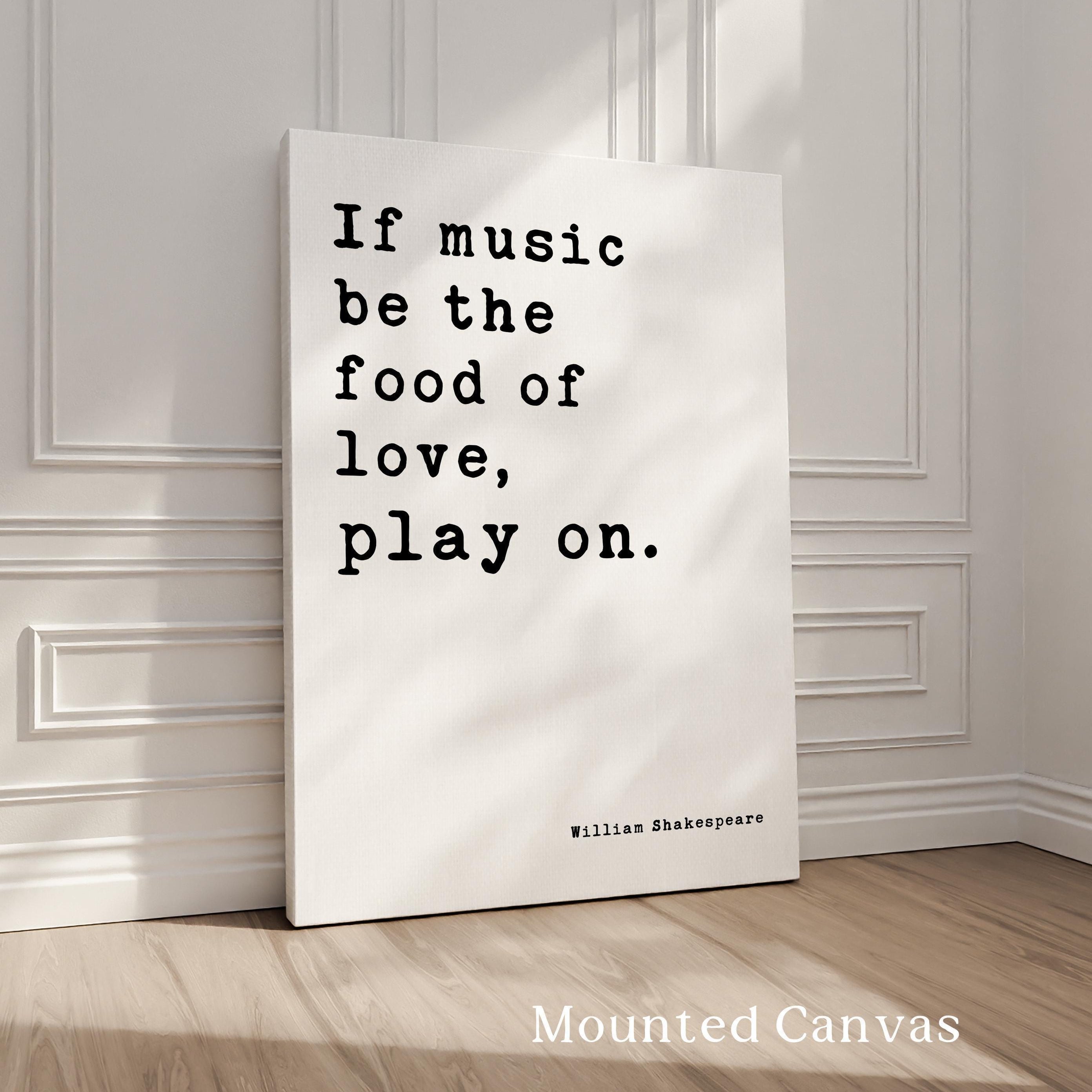 If music be the food of love, play on.,  Twelfth Night,  William Shakespeare Quote,  Typography Art Print,  Love,  Romance • Wedding