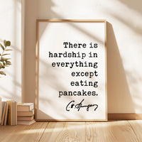 There is hardship in everything except eating pancakes. Charles Spurgeon Quote,  Typography Art Print,  Foodie,  Witty,  Gift
