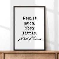 Walt Whitman Quote - Resist much, obey little. Typography Art Print, Inspiration