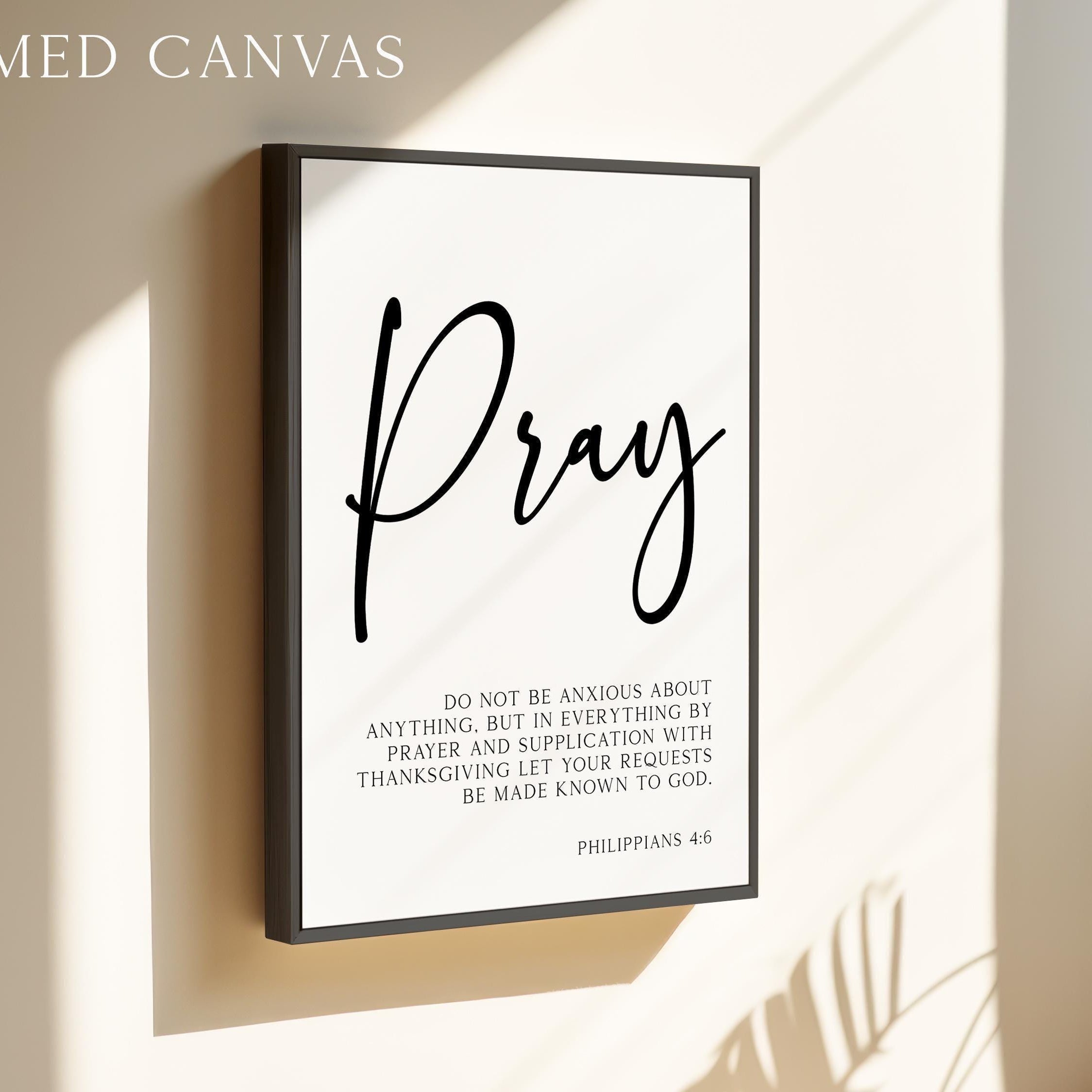Pray Wall Art, Philippians 4:6 Scripture Print, Do Not Be Anxious, Christian Bible Verse Decor, Faith Wall, Religious Gift